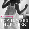 Ria Declercq - weer huppelen